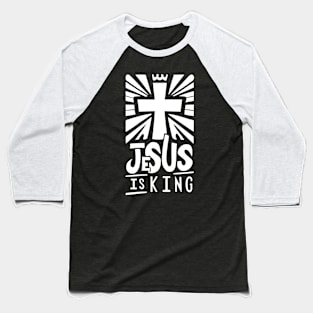 Jesus Is King - Christian Typography Art Baseball T-Shirt